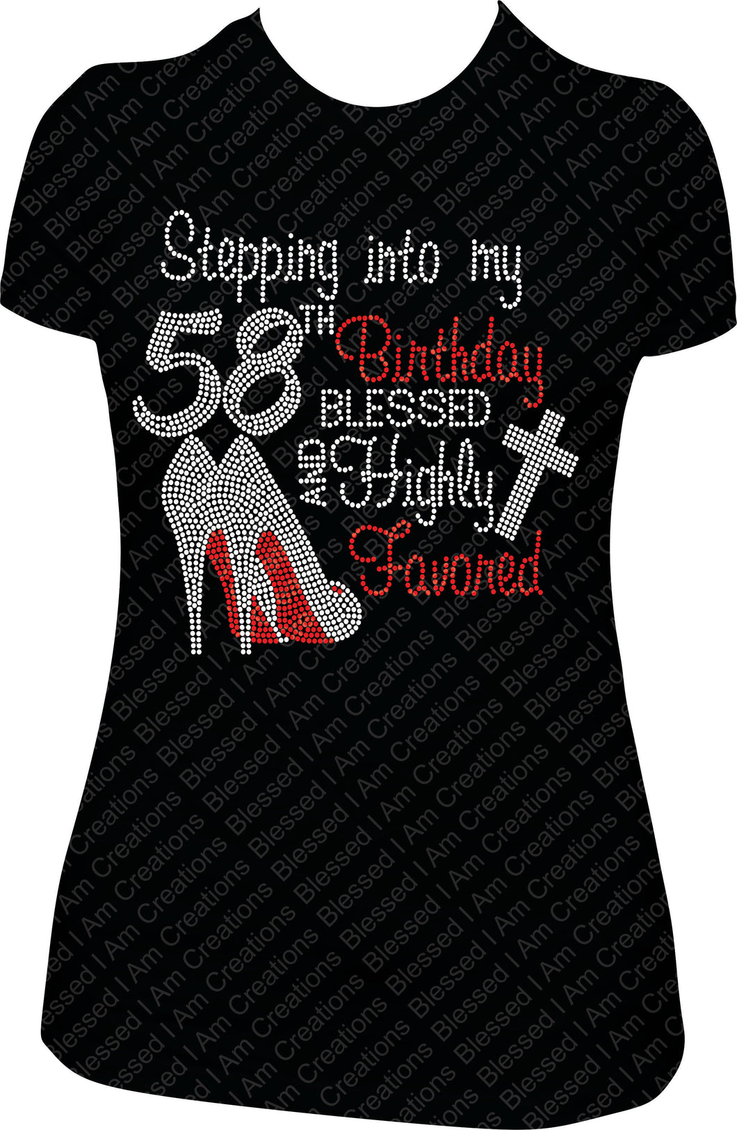 Stepping into my 58th Birthday Blessed and Highly Favored Rhinestone Birthday Shirt