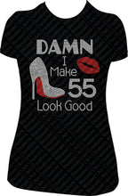 Load image into Gallery viewer, Damn I make 55 look good rhinestone shirt, 55th rhinestone shirt, 55 bling shirt, 55 bling shoe shirt, I make 55 look good bling shirt,
