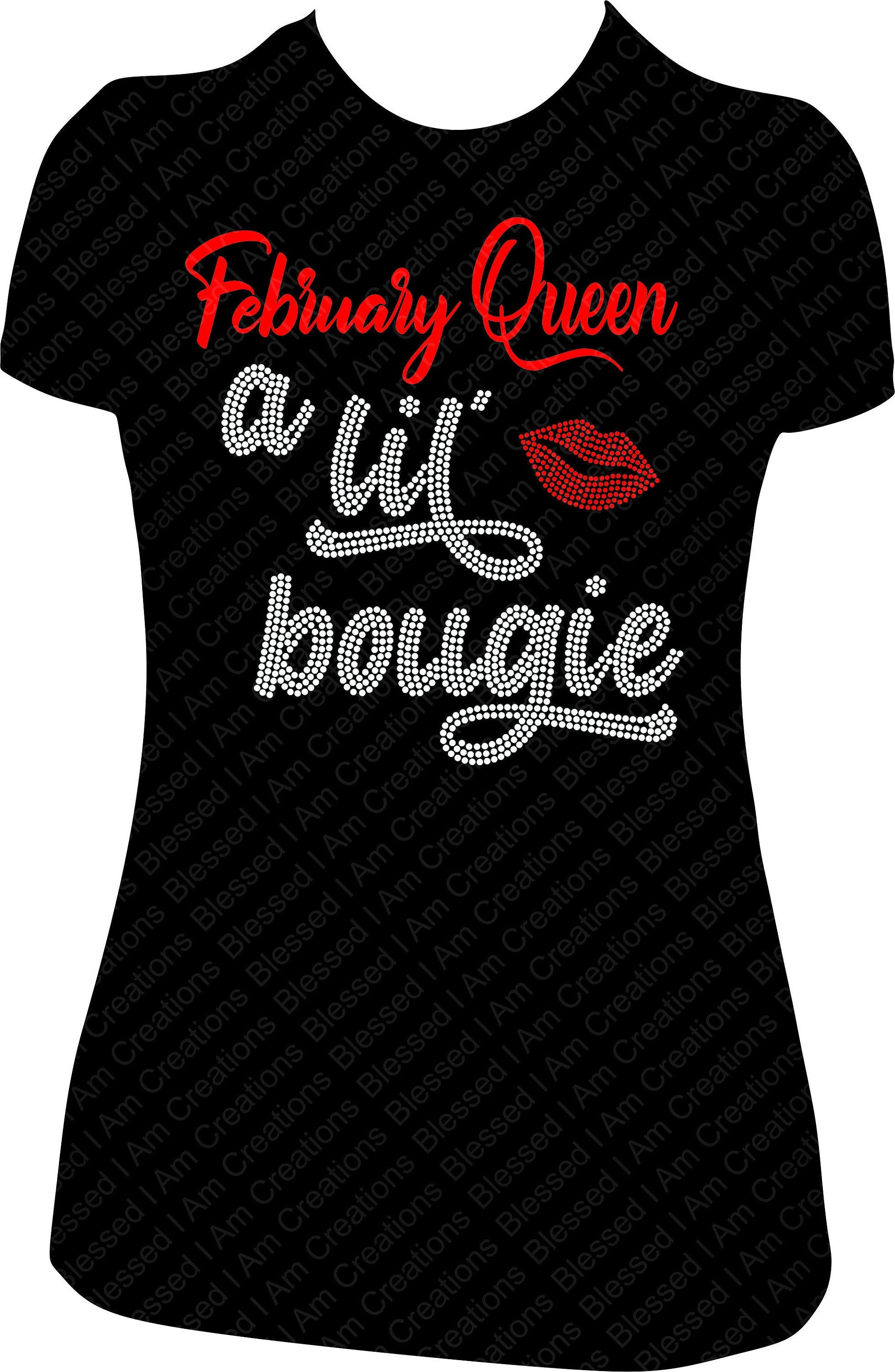 Queens are born in February Rhinestone Shirt February Bling Collection –  Blessed I Am Creations Bling Tees